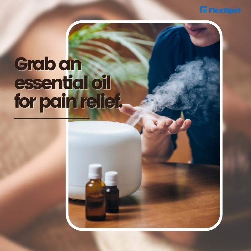 Grab an essential oil for pain relief.